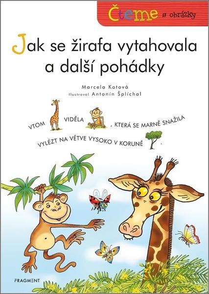 Čteme s obrázky Jak se žirafa vytahovala a další pohádky - 978-80-253-4794-2