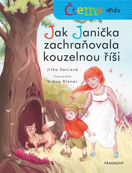 Čteme spolu Jak Janička zachraňovala kouzelnou říši - 978-80-253-4795-9