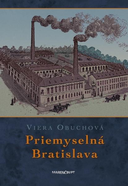 Priemyselná Bratislava - 978-80-569-0701-6