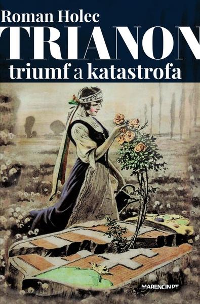 Trianon - triumf a katastrofa - 978-80-569-0588-3