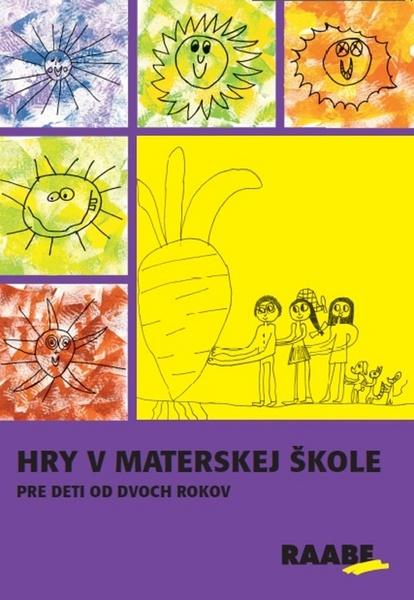 Hry v materskej škole pre deti od dvoch rokov - 978-80-8140-291-3