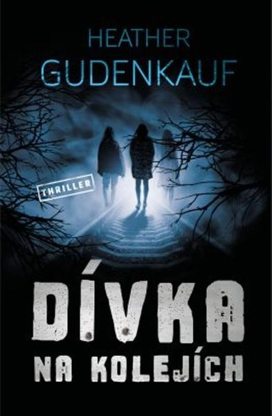 Dívka na kolejích - 978-80-7642-064-9