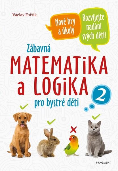 Zábavná matematika a logika pro bystré děti 2 - 978-80-253-4811-6