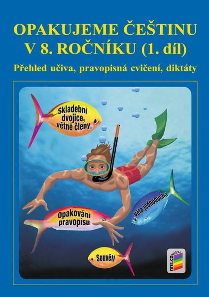 Opakujeme češtinu v 8. ročníku 1. díl - 978-80-7289-928-9