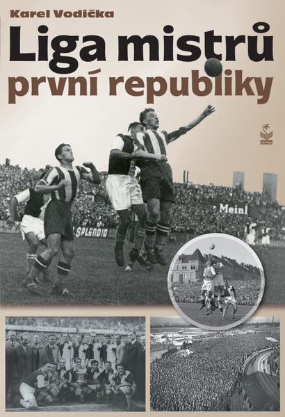 Liga mistrů první republiky - 978-80-7229-813-6