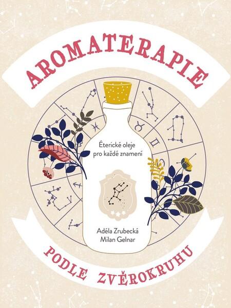 Aromaterapie podle zvěrokruhu - 978-80-264-3221-0