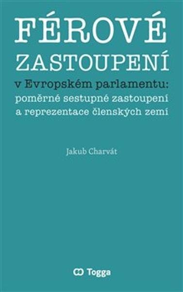 Férové zastoupení v Evropském parlamentu - 978-80-7476-181-2