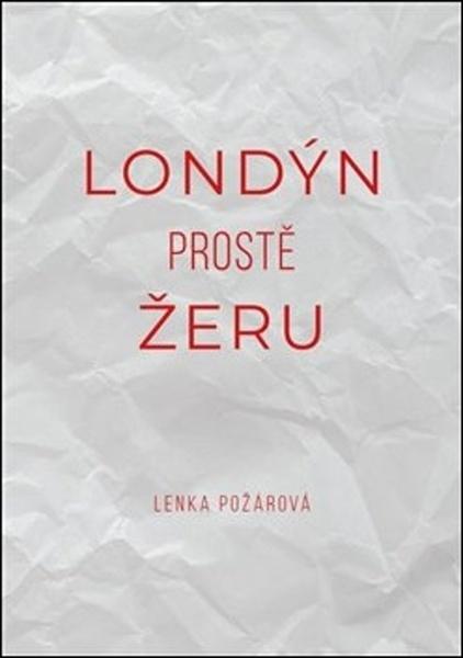 Londýn prostě žeru - 978-80-270-7860-8