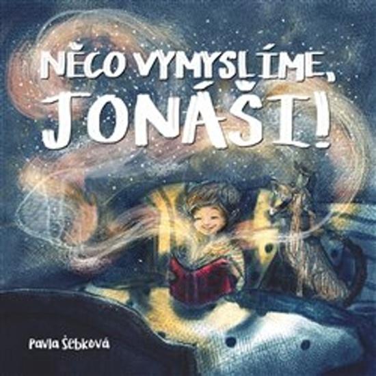 Něco vymyslíme, Jonáši! - 978-80-270-5860-0