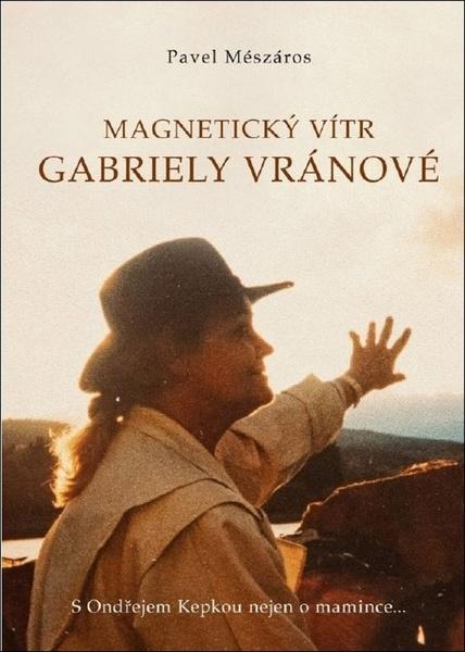 Levně Magnetický vítr Gabriely Vránové