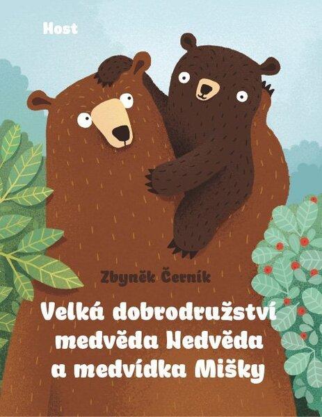Velká dobrodružství medvěda Nedvěda a medvídka Mišky - 978-80-275-0343-8