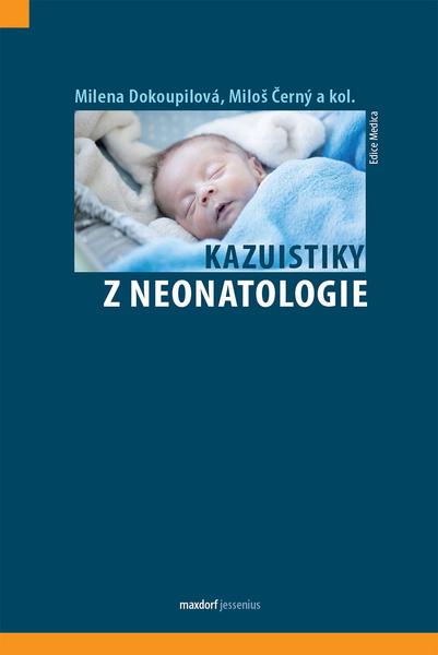 Kazuistiky z neonatologie - kolektiv - 978-80-7345-649-8