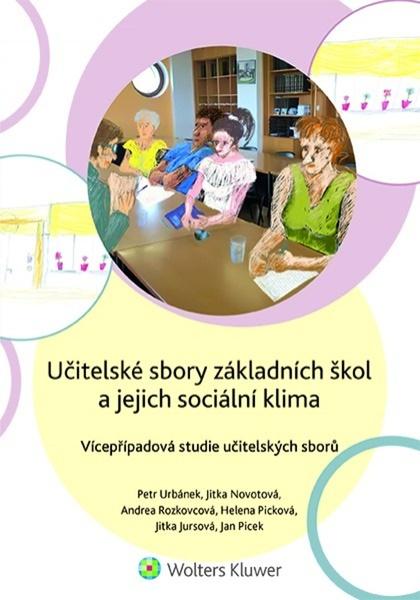 Levně Učitelské sbory základních škol a jejich sociální klima - Vícepřípadová studie učitelských sborů
