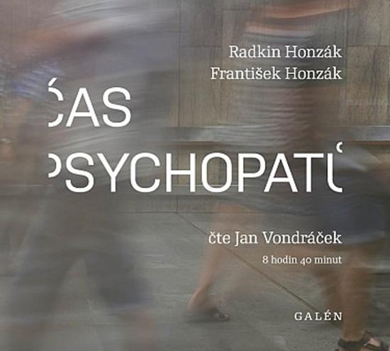 Levně Čas psychopatů - Radkin Honzák, František Honzák - čte Jan Vondráček