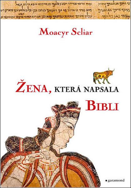 Žena, která napsala Bibli - 978-80-7407-476-9