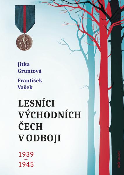 Levně Lesníci východních Čech v odboji 1939-1945