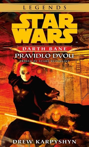 STAR WARS Darth Bane 2. Pravidlo dvou - 978-80-252-3990-2