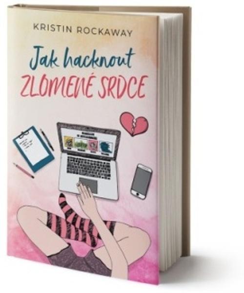 Jak hacknout zlomené srdce - 978-80-7585-747-7
