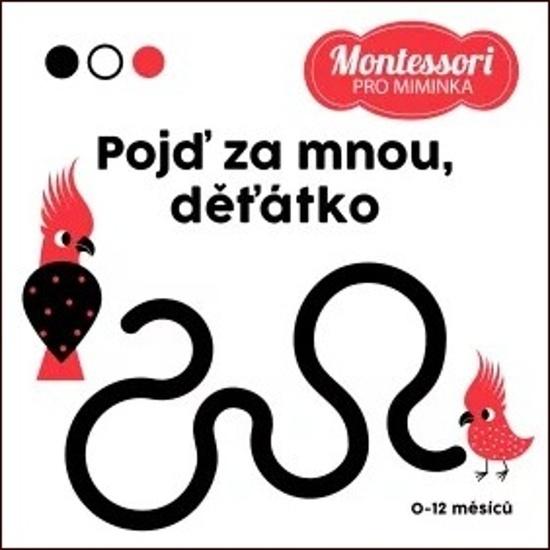 Montessori pro miminka Pojď za mnou, děťátko! - 978-80-7642-927-7