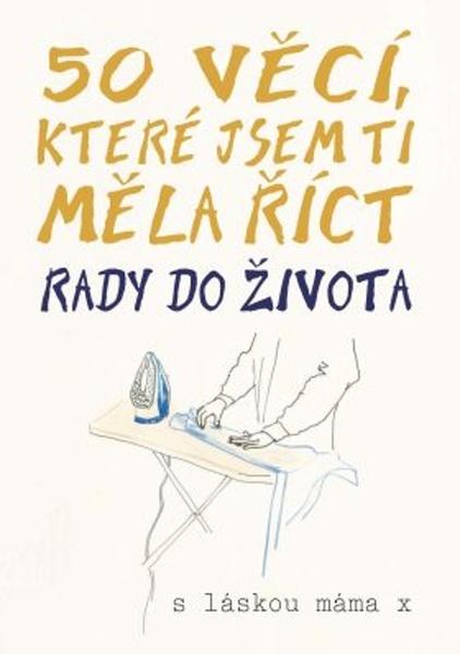 50 věcí, které jsem ti měla říct - 978-80-255-1232-6