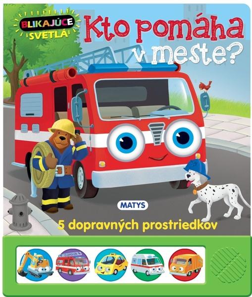 Blikajúce svetlá: Kto pomáha v meste? - 978-80-8088-625-7