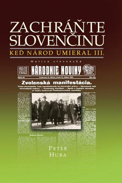 Zachráňte slovenčinu - Keď národ umieral III - 978-80-8128-259-1