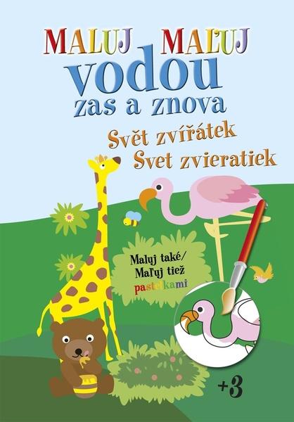 Maluj vodou zas a znova Svět zvířátek - 978-80-7451-858-4