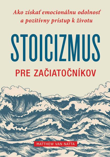 Stoicizmus pre začiatočníkov - 978-80-8109-406-4