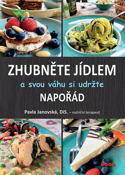 Zhubněte jídlem napořád a svou váhu si udržte - 978-80-7322-225-3