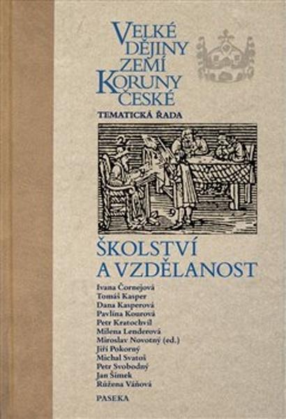 Velké dějiny zemí Koruny české Školství a vzdělanost - 978-80-7432-985-2