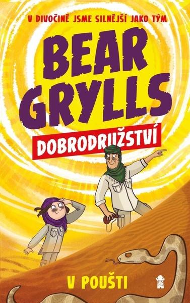 Bear Grylls Dobrodružství v poušti - 978-80-242-6929-0