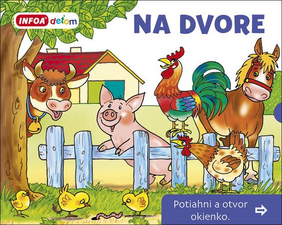 Levně Na dvore Potiahni a otvor okienko