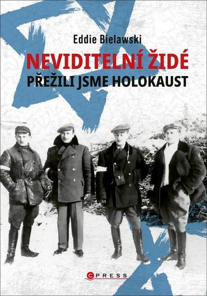 Neviditelní Židé Přežili jsme holokaust - 978-80-264-3280-7