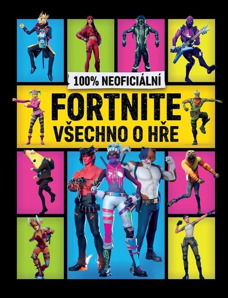100% neoficiální Fortnite Všechno o hře - 978-80-252-4867-6