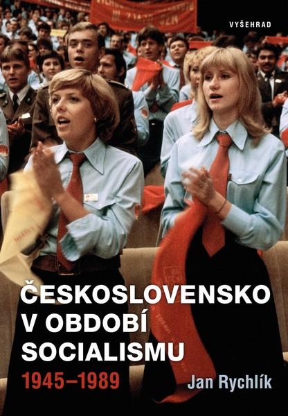 Československo v období socialismu 1945-1989 - 978-80-7601-334-6