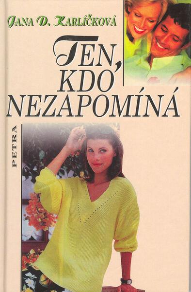 Ten, kdo nezapomíná      PETRA - 80-7301-025-9