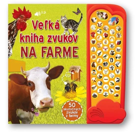 Levně Veľká kniha zvukov na farme