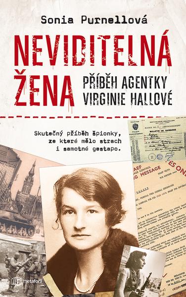 Neviditelná žena Příběh agentky Virginie Hallové - 978-80-7625-100-7