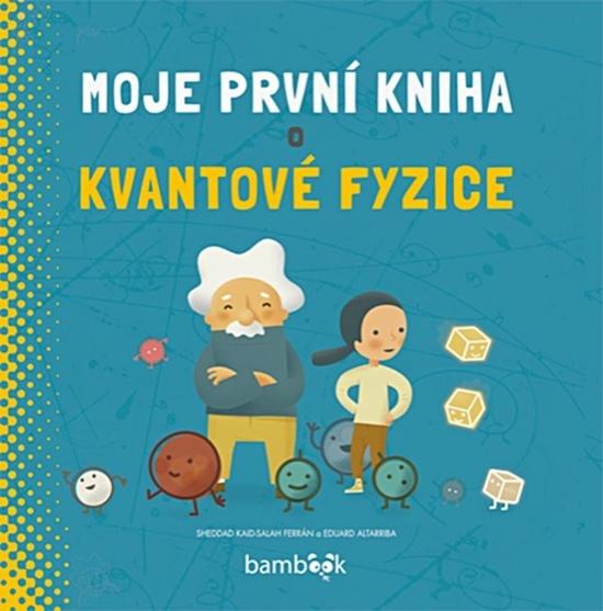 Moje první kniha o kvantové fyzice - 978-80-271-1758-1