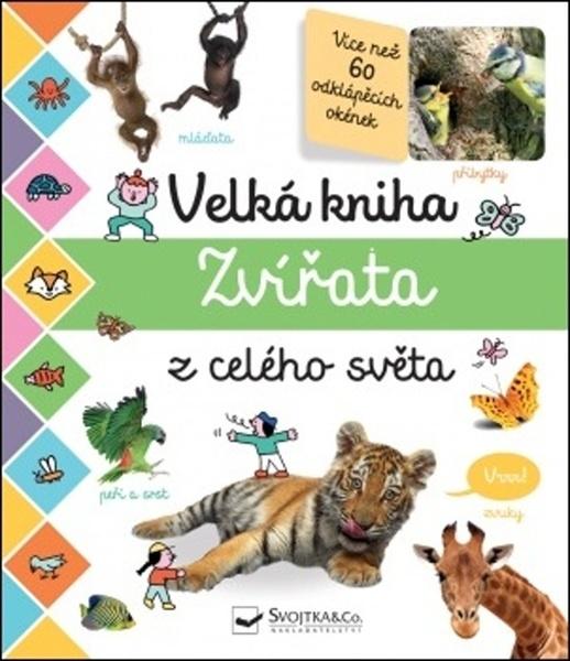 Velká kniha Zvířata z celého světa - 978-80-256-2793-8