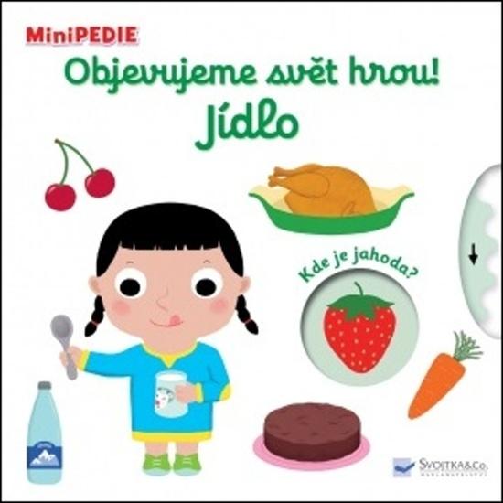 Objevujeme svět hrou! Jídlo - 978-80-256-2841-6