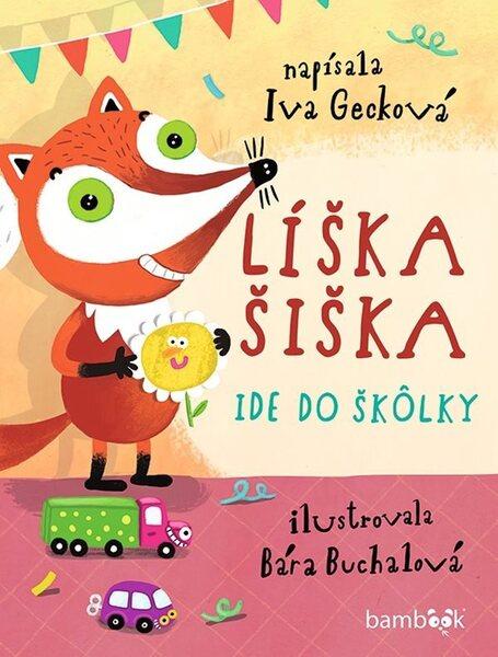 Líška Šiška ide do škôlky - 978-80-8090-109-7