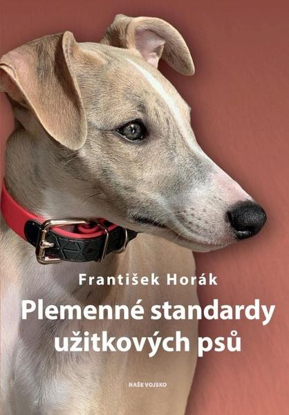 Plemenné standardy užitkových psů - 978-80-206-1894-8