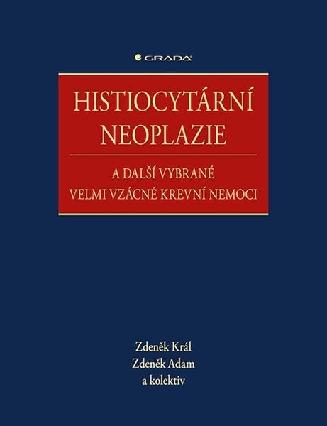 Histiocytární neoplazie a další vybrané vzácné krevní nemoce - 978-80-271-1250-0