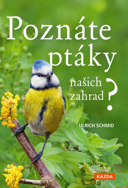 Levně Poznáte ptáky našich zahrad?