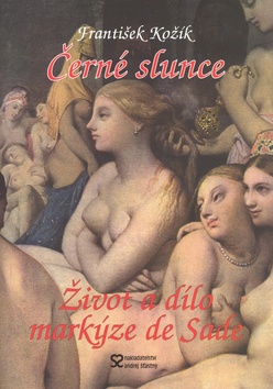 Černé slunce Román života a díla markýze de Sade - 978-80-86739-37-3