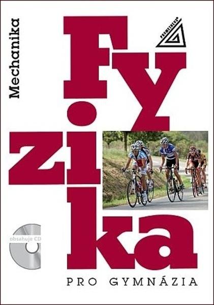 Fyzika pro gymnázia Mechanika - 978-80-7196-482-7