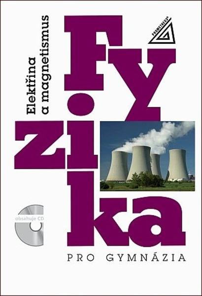 Fyzika pro gymnázia Elektřina a magnetismus - 978-80-7196-485-8