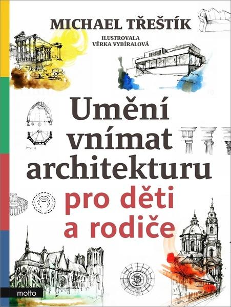 Umění vnímat architekturu pro děti a rodiče - 978-80-267-1897-0