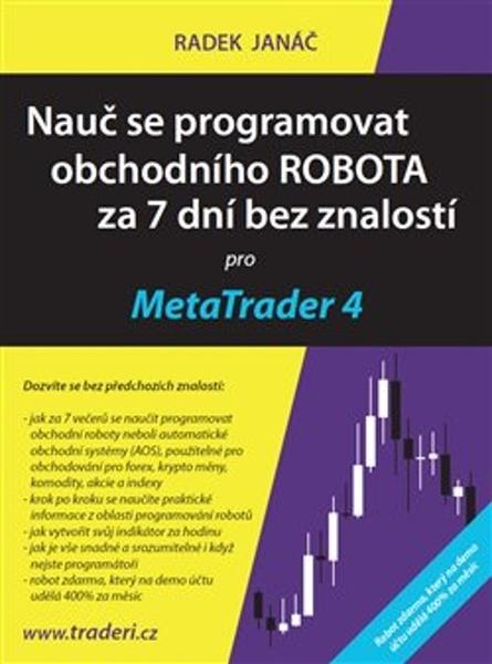 Nauč se programovat obchodního ROBOTA za 7 dní bez znalostí pro MetaTrader 4 - 978-80-263-1576-6
